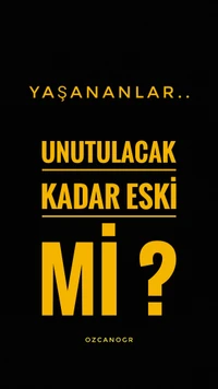 Unutulacak Kadar Eski Mi? - Yaşananlar