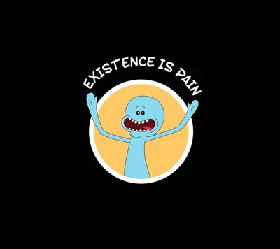 Herr Meeseeks: Existenz ist Schmerz