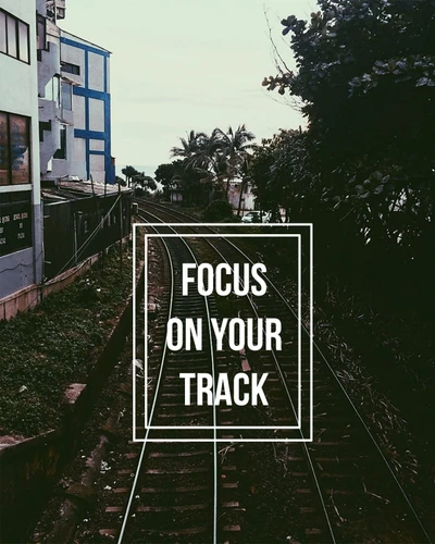 Focus on Your Track: Embrace Life’s Journey