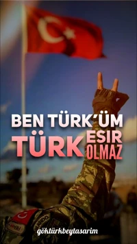 Ben Türk'üm, Türk Esir Olmaz - National Pride and Resilience