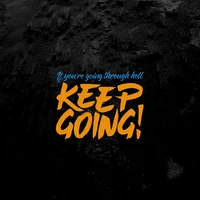 Keep Going: A Bold Message in Darkness