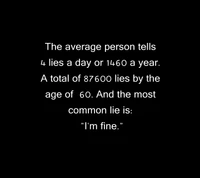 The Average Person's Lies: 'I'm Fine'