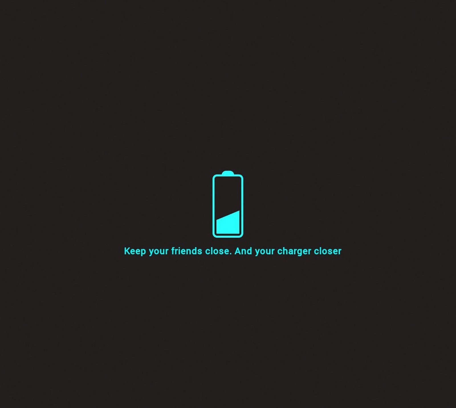 There is a black background with a blue text that says keep your friends close and your charger (battery, friend, galaxy, new, s3)