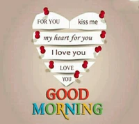 for love, good morning