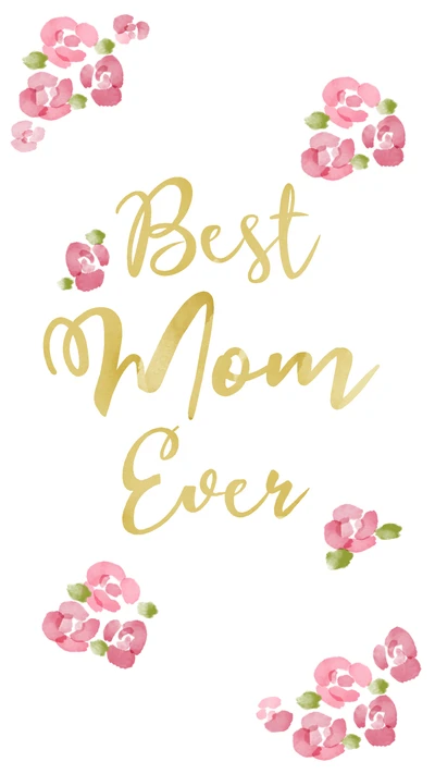 Best Mom Ever - Floral Design for Mother's Day