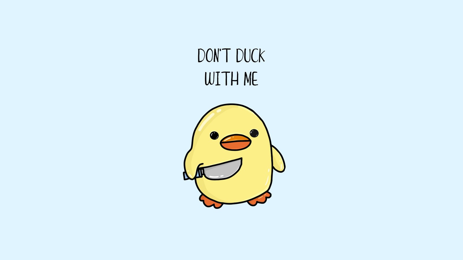 A cartoon chicken with a knife in its mouth and a text that says don't duck with (cute duck, cute warning, 5k, cute, 4k wallpaper)