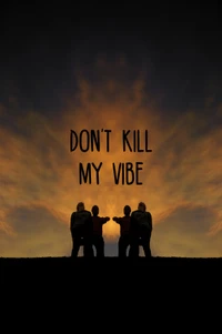 Don't Kill My Vibe: Embracing Moments at Sunset