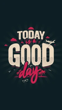 Today is a Good Day - Vibrant Graphic Design for Events