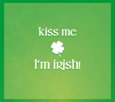 Kiss Me, I'm Irish: Celebrating Irish Spirit