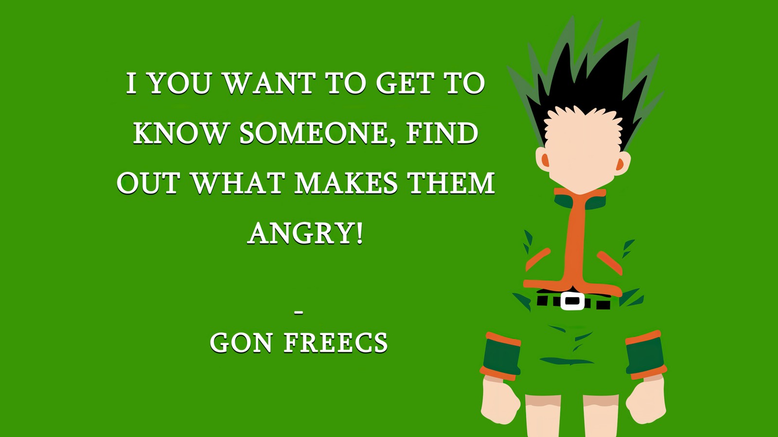 A cartoon character with a green background and a quote about how to get to know someone (gon freecss, 5k, hunter x hunter, green background, meme)