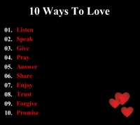 10 Ways to Love: Listen, Speak, Give, Pray, Answer, Share, Enjoy, Trust, Forgive, Promise