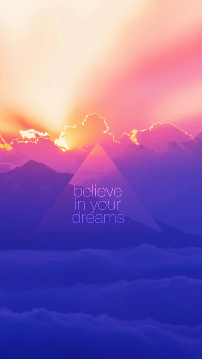 Believe in Your Dreams: A Radiant Dawn Over Mountains