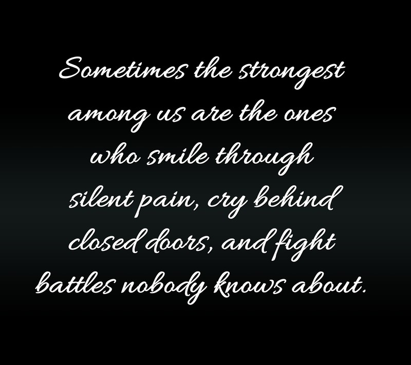 Иногда самые сильные среди нас - это те, кто улыбается сквозь молчаливую боль и плачет за закрытыми дверями (крутой, новый, боль, цитата, поговорка)