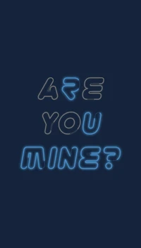 Are You Mine? - Neon Text Design