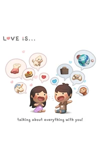 Love is talking about everything with you!