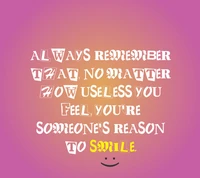 You're Someone's Reason to Smile