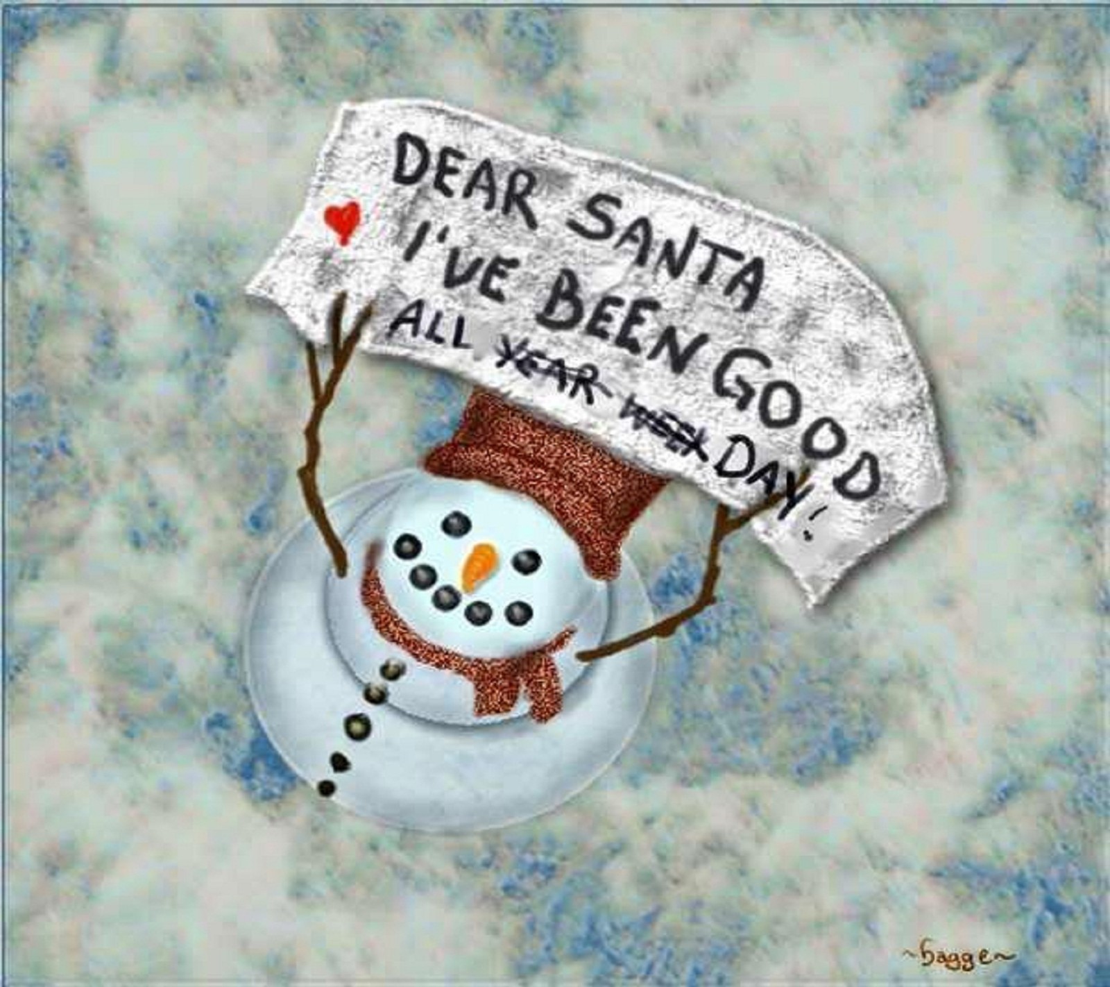 Painting of a snowman holding a sign that says dear santa i've been good all year (christmas, coming soon, festival)