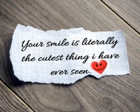 Your Smile: The Cutest Thing I've Ever Seen