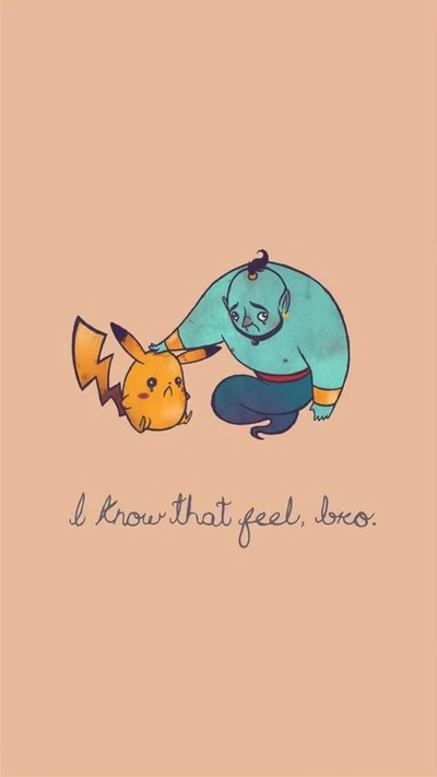 A whimsical illustration of Pikachu and a sad blue genie sharing a moment of empathy, with the caption "I Know that feel, bro.