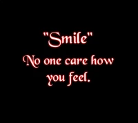 Smile: No One Cares How You Feel