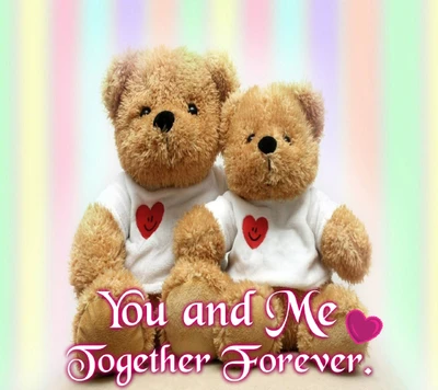 for you, i love you, teddy bears, together forever, you and me