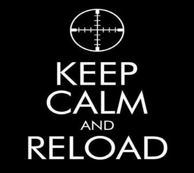 Keep Calm and Reload: Embrace Focus and Precision