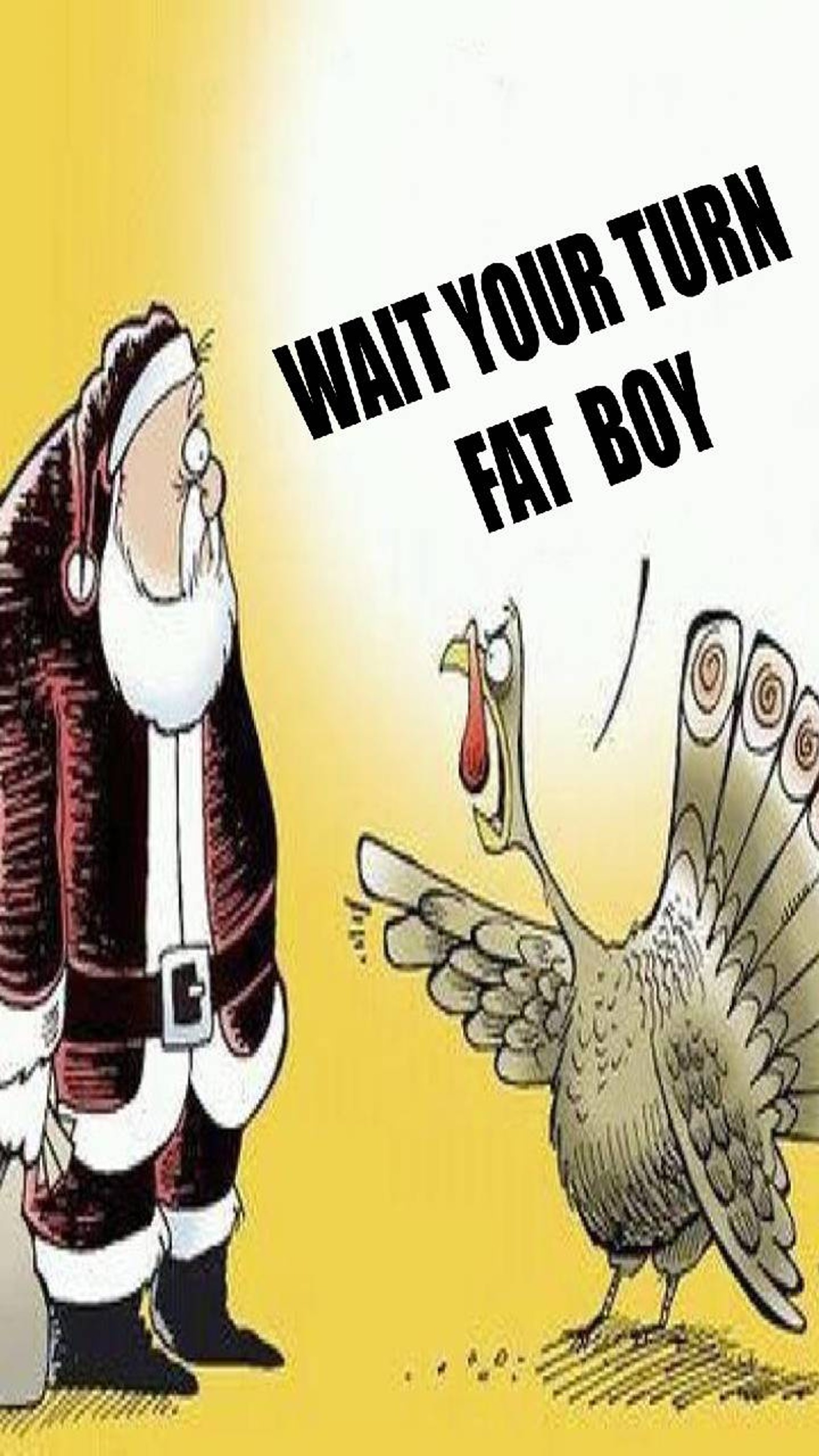 Caricatura de santa claus y un pavo con un mensaje que dice espera tu turno, niño gordo (día de acción de gracias, noviembre)