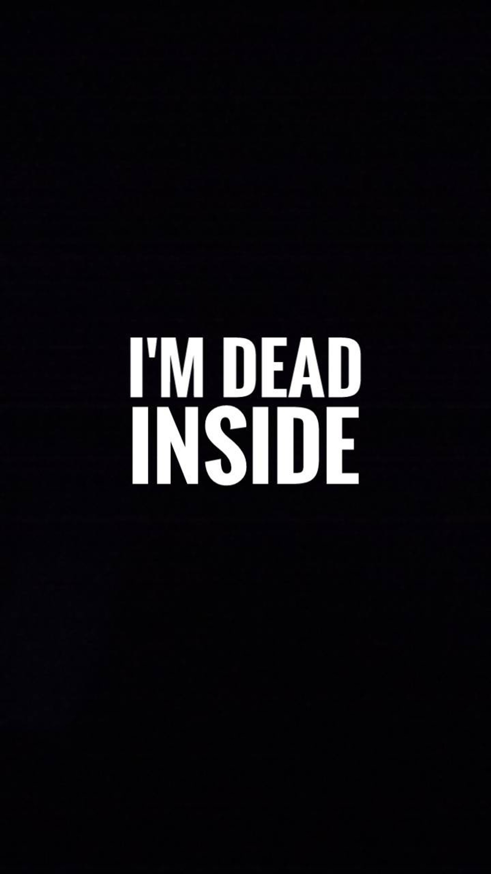 A close up of a black background with a white text that reads i'm dead inside (black, quotes, walpaper)