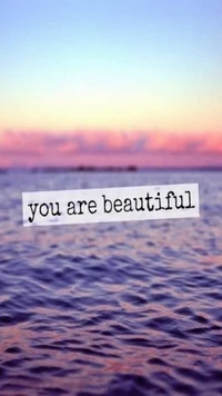 beautiful, you are wallpaper