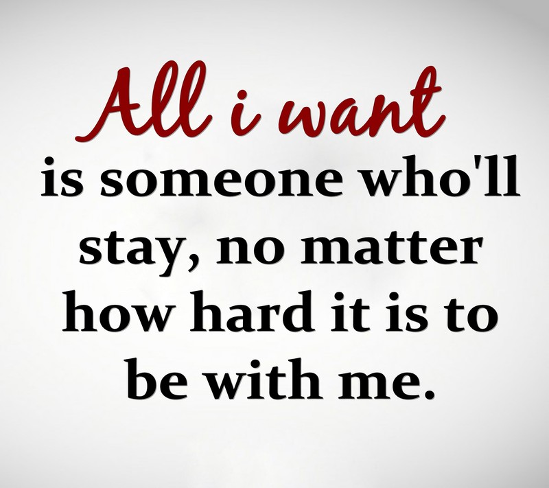Изображение цитаты, которая говорит: все, что я хочу, это кто-то, кто останется (крутой, жизнь, любовь, новый, цитата)