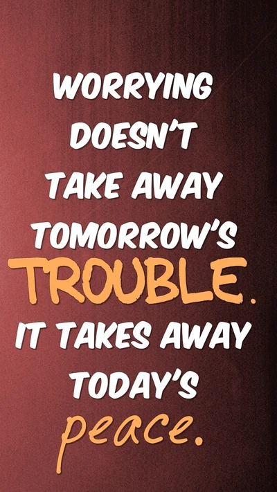 Worrying Takes Away Today's Peace