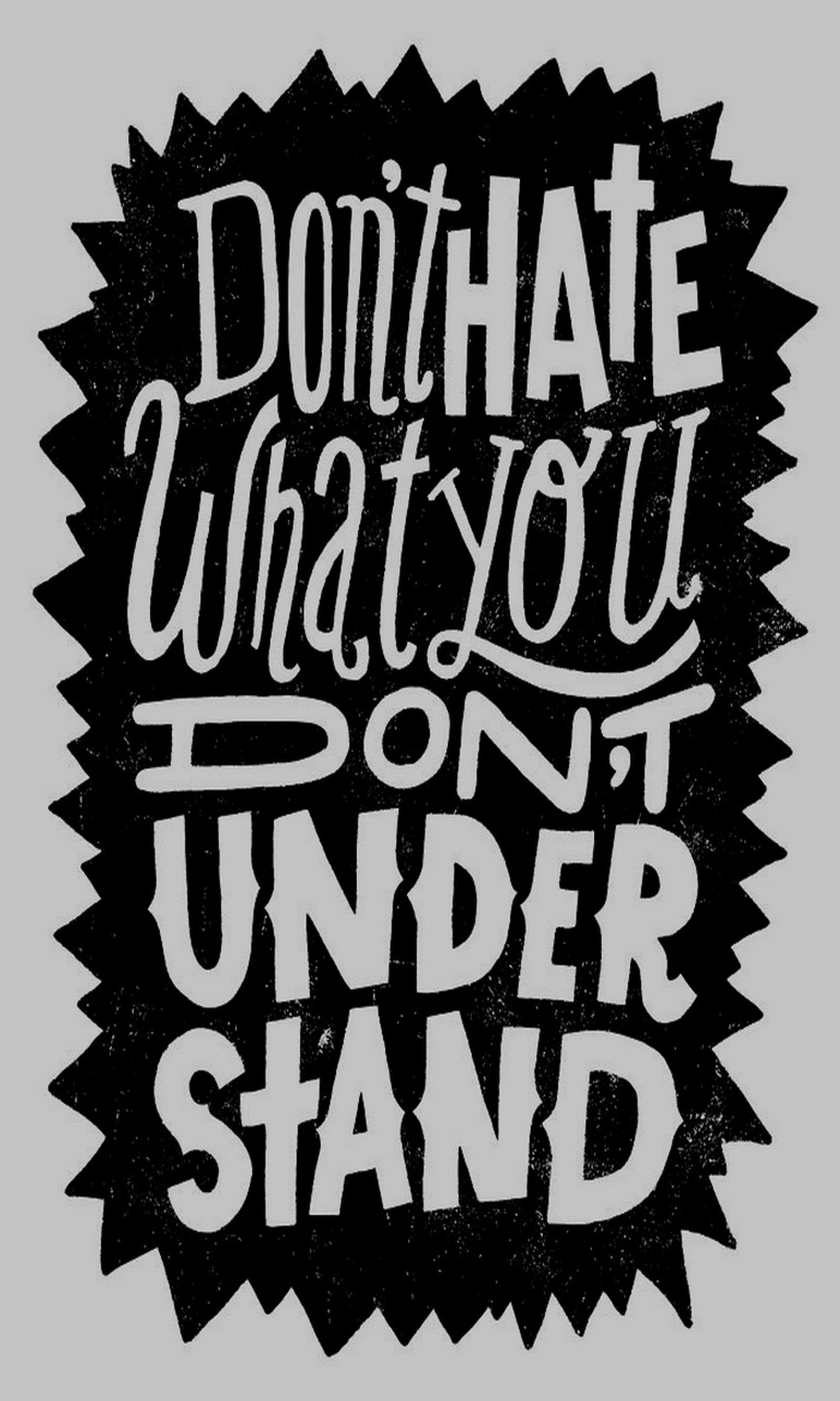 A black and white poster with a quote that says don't hate what you don't (dont hate, quote, saying)