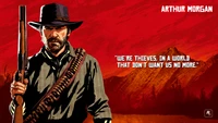 Arthur Morgan: "We're thieves, in a world that don't want us no more." - Red Dead Redemption 2