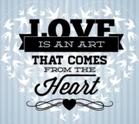 Love is an Art That Comes from the Heart