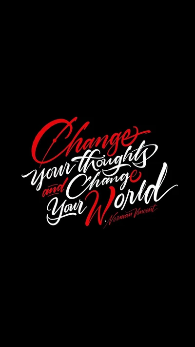 Change Your Thoughts and Change Your World - A Powerful Reminder