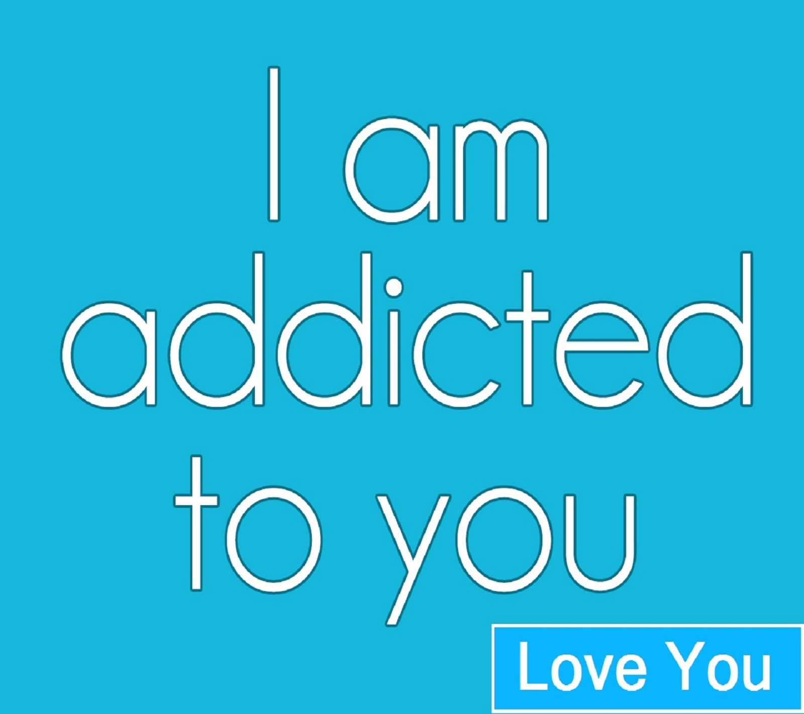 addicted to you, i love you, life, love, love quote Download Wallpaper