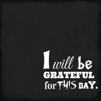 be grateful, black background, text quote, this day, today wallpaper