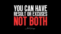 You Can Have Result or Excuses, Not Both - Arnold Schwarzenegger