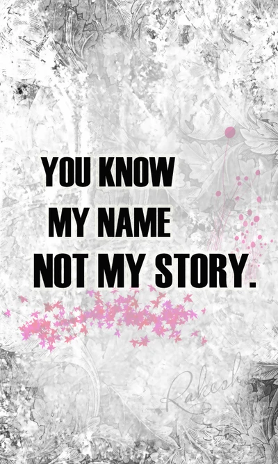 You Know My Name, Not My Story: A Reflection on Identity and Understanding