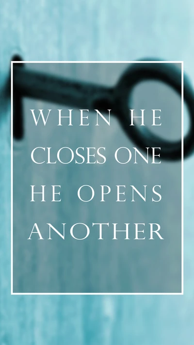 When He Closes One, He Opens Another: A Reflection on Faith