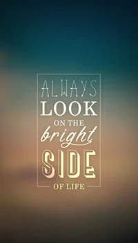 always, bright side, life, look